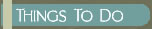Things to Do